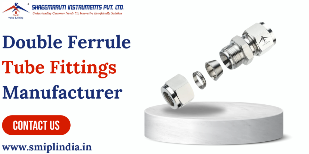 Double Ferrule Tube Fittings Manufacturer